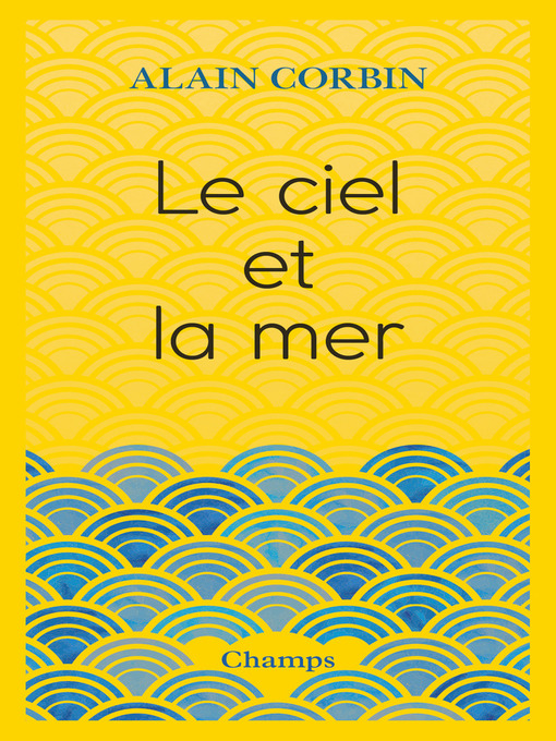 Title details for Le ciel et la mer by Alain Corbin - Available